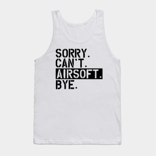 Airsoft - sorry. Can't. Airsoft. Bye Tank Top